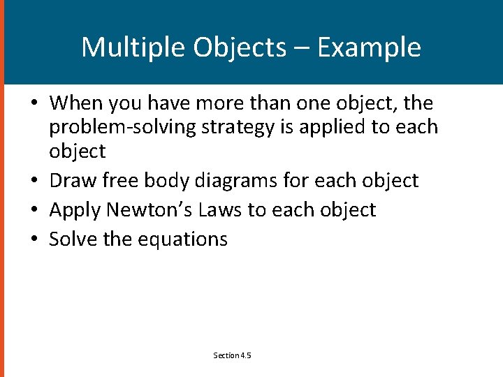 Multiple Objects – Example • When you have more than one object, the problem-solving