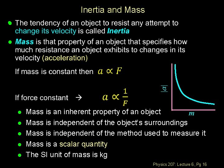 Inertia and Mass |a| l l l Mass is an inherent property of an