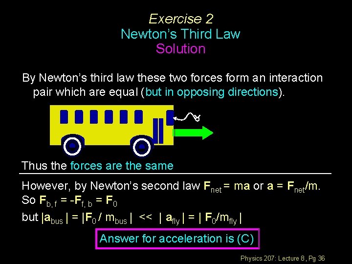Exercise 2 Newton’s Third Law Solution By Newton’s third law these two forces form
