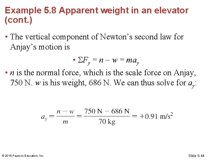 Example 5. 8 Apparent weight in an elevator (cont. ) • The vertical component