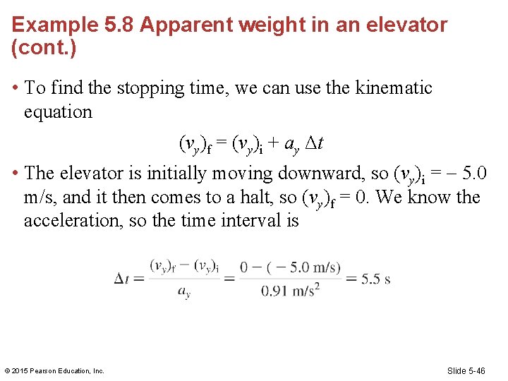Example 5. 8 Apparent weight in an elevator (cont. ) • To find the