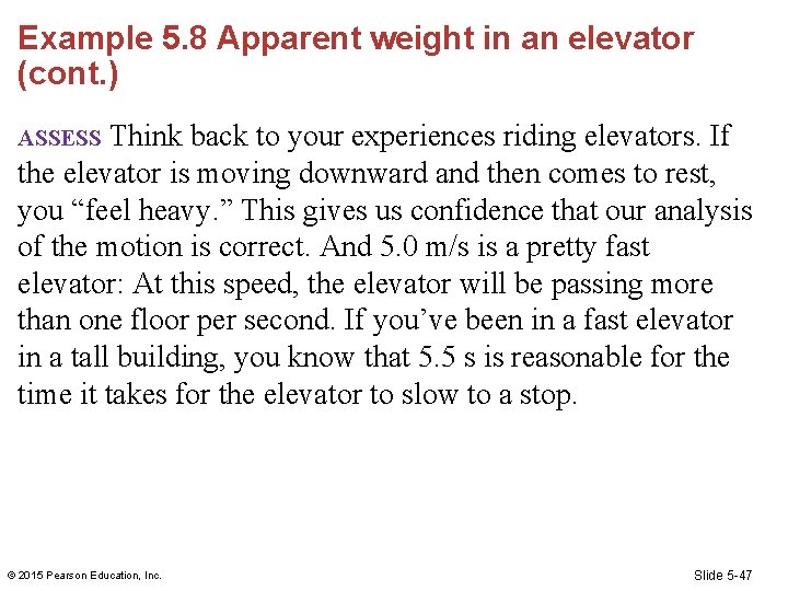 Example 5. 8 Apparent weight in an elevator (cont. ) Think back to your