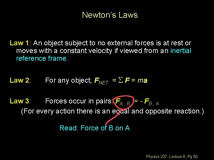 Newton’s Law 1: An object subject to no external forces is at rest or