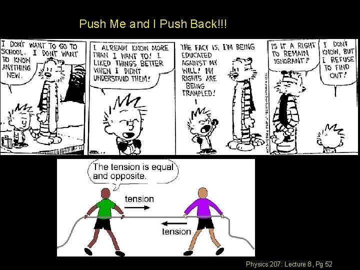 Push Me and I Push Back!!! Physics 207: Lecture 8, Pg 52 