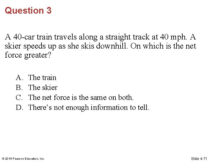Question 3 A 40 -car train travels along a straight track at 40 mph.