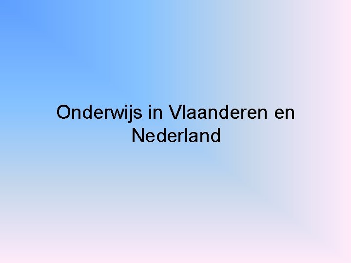 Onderwijs in Vlaanderen en Nederland 