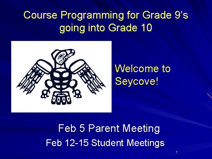 Course Programming for Grade 9’s going into Grade 10 Welcome to Seycove! Feb 5