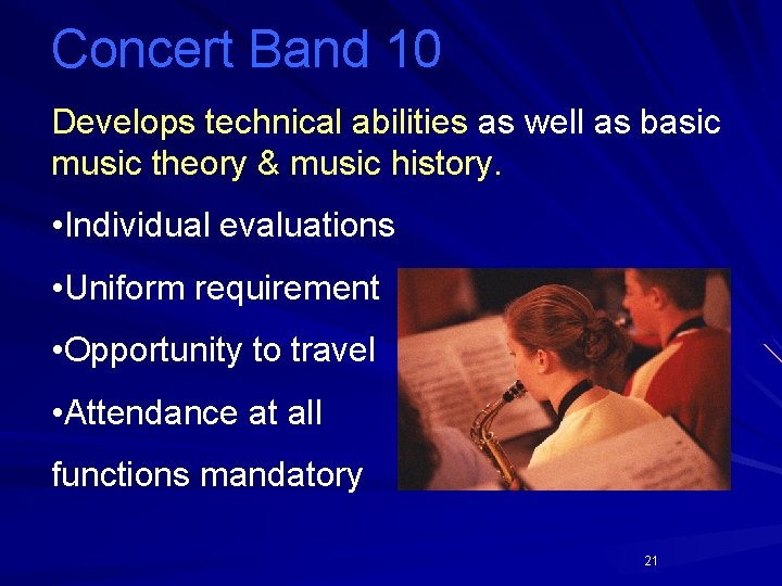 Concert Band 10 Develops technical abilities as well as basic music theory & music