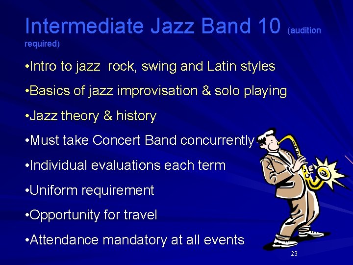 Intermediate Jazz Band 10 (audition required) • Intro to jazz rock, swing and Latin