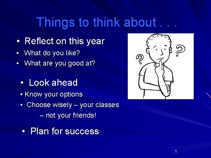 Things to think about. . . • Reflect on this year • What do
