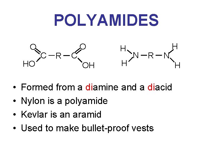POLYAMIDES O HO • • C R C O OH H H N R