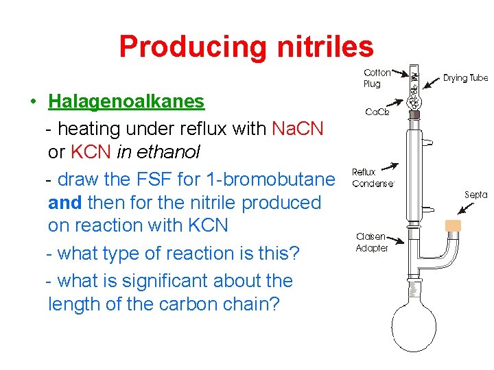 Producing nitriles • Halagenoalkanes - heating under reflux with Na. CN or KCN in