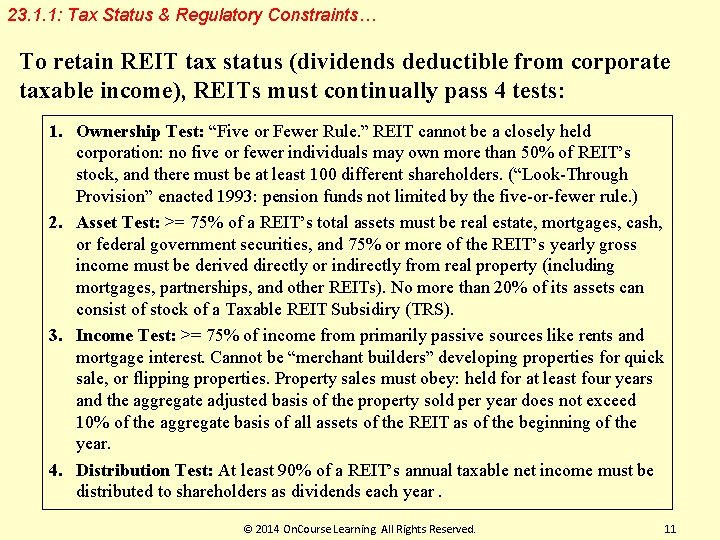 23. 1. 1: Tax Status & Regulatory Constraints… To retain REIT tax status (dividends