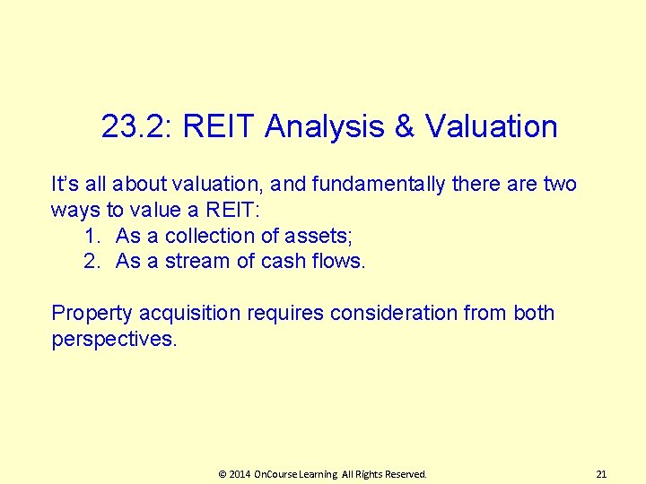 23. 2: REIT Analysis & Valuation It’s all about valuation, and fundamentally there are