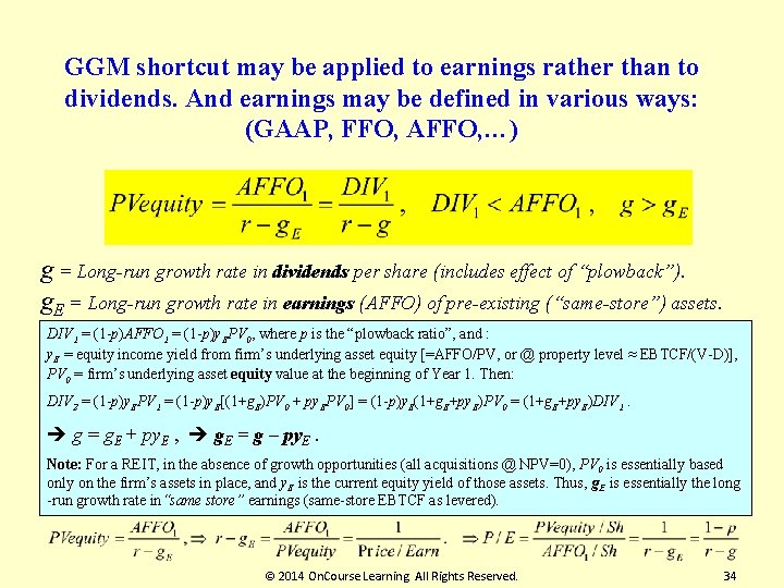GGM shortcut may be applied to earnings rather than to dividends. And earnings may