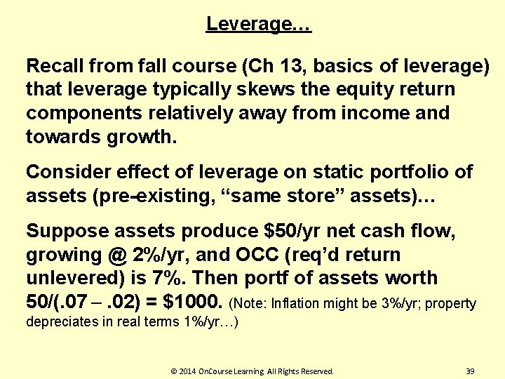 Leverage… Recall from fall course (Ch 13, basics of leverage) that leverage typically skews