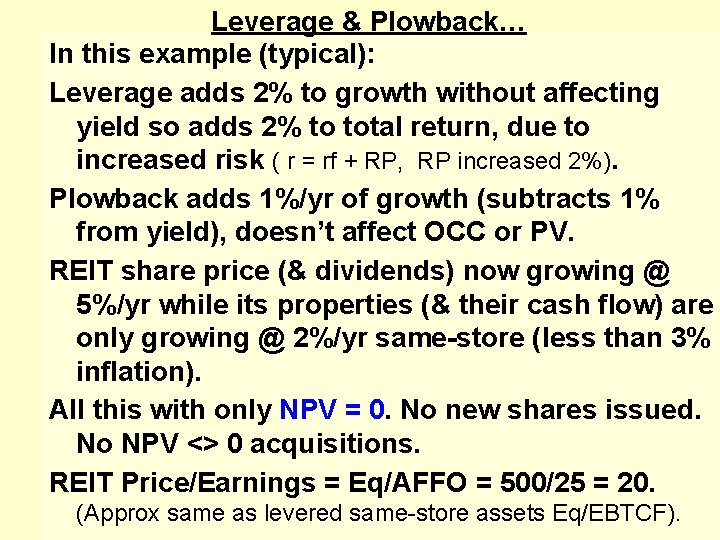 Leverage & Plowback… In this example (typical): Leverage adds 2% to growth without affecting