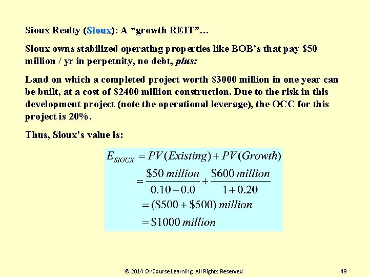 Sioux Realty (Sioux): A “growth REIT”… Sioux owns stabilized operating properties like BOB’s that