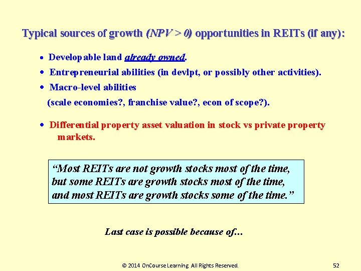 Typical sources of growth (NPV > 0) opportunities in REITs (if any): · Developable