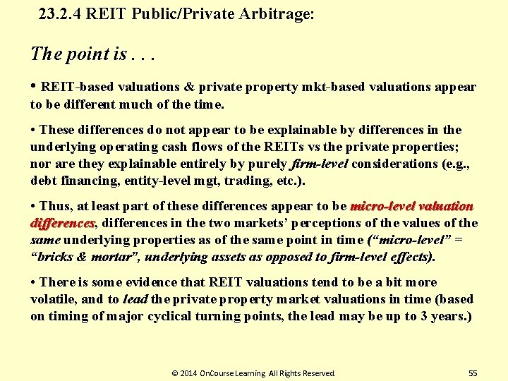 23. 2. 4 REIT Public/Private Arbitrage: The point is. . . • REIT-based valuations