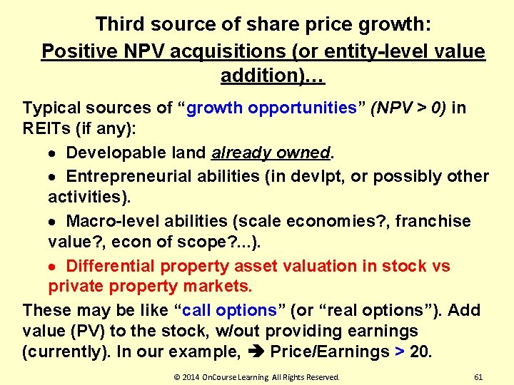 Third source of share price growth: Positive NPV acquisitions (or entity-level value addition)… Typical