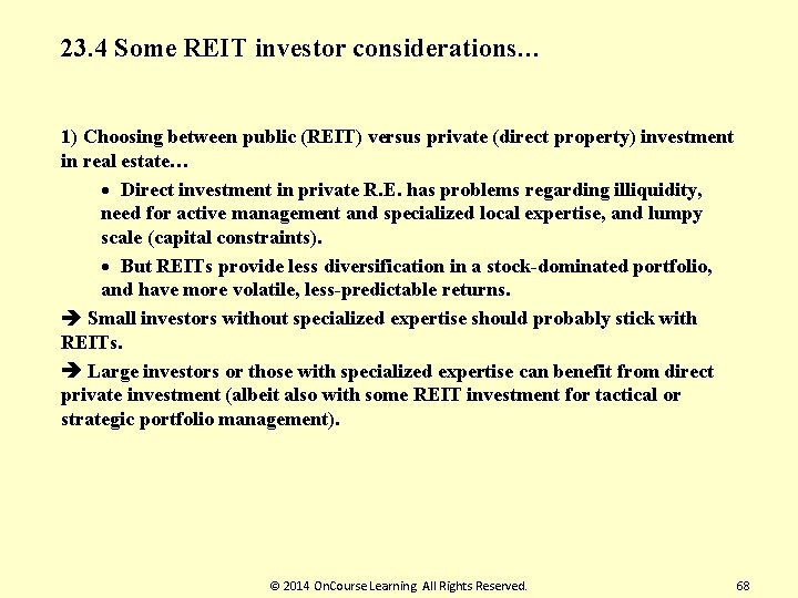 23. 4 Some REIT investor considerations… 1) Choosing between public (REIT) versus private (direct