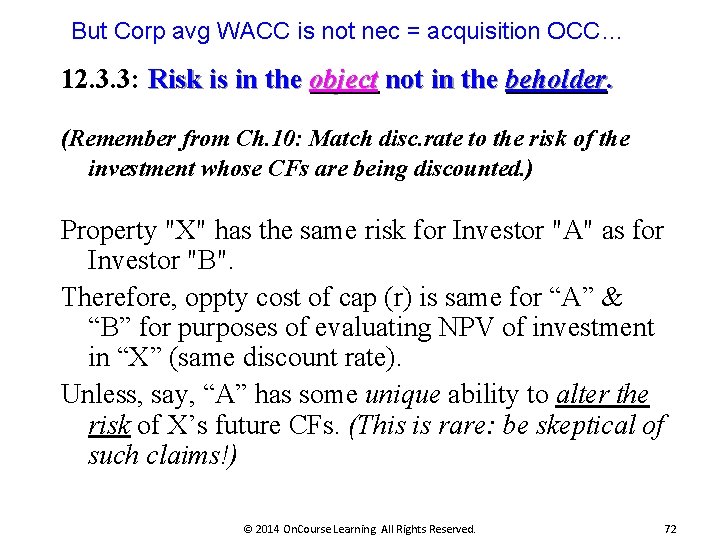 But Corp avg WACC is not nec = acquisition OCC… 12. 3. 3: Risk