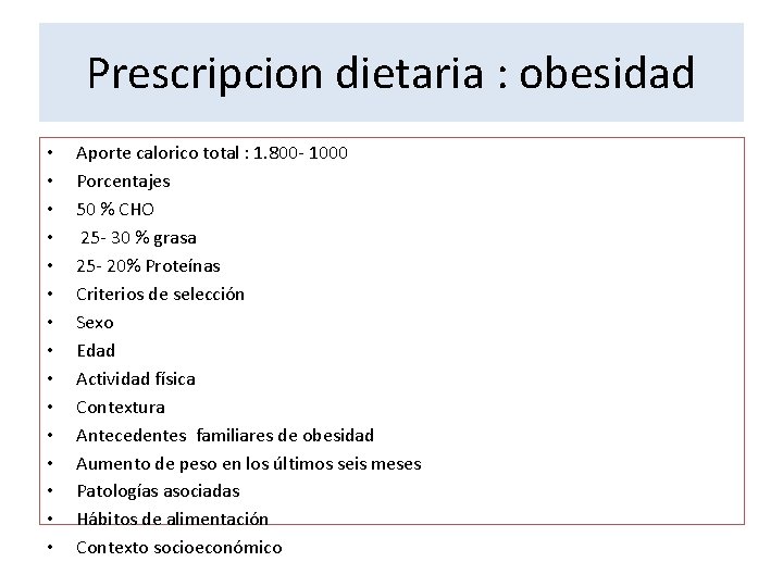 Prescripcion dietaria : obesidad • • • • Aporte calorico total : 1. 800