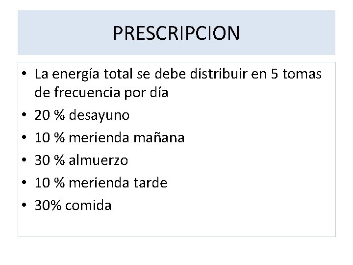PRESCRIPCION • La energía total se debe distribuir en 5 tomas de frecuencia por