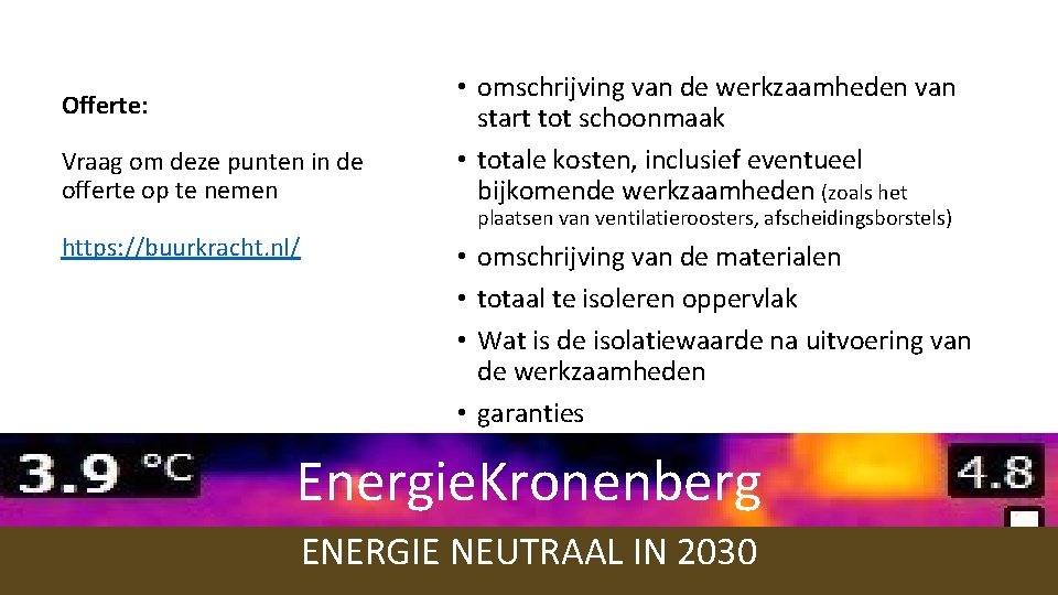 Offerte: Vraag om deze punten in de offerte op te nemen https: //buurkracht. nl/ Offerte: Vraag om deze punten in de offerte op te nemen https: //buurkracht. nl/