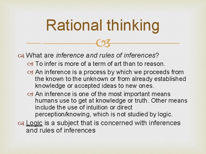 Rational thinking What are inference and rules of inferences? To infer is more of
