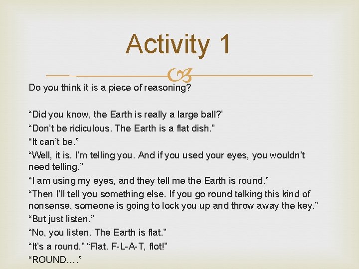 Activity 1 Do you think it is a piece of reasoning? “Did you know,