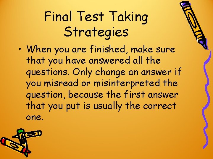 Final Test Taking Strategies • When you are finished, make sure that you have Final Test Taking Strategies • When you are finished, make sure that you have