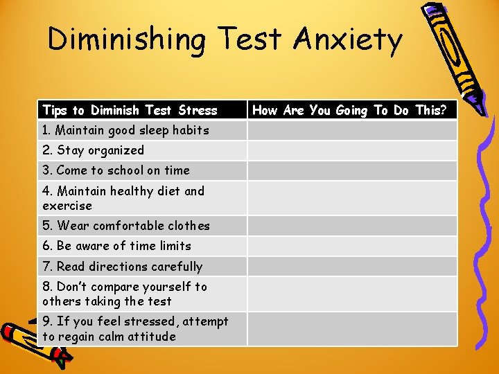 Diminishing Test Anxiety Tips to Diminish Test Stress 1. Maintain good sleep habits 2. Diminishing Test Anxiety Tips to Diminish Test Stress 1. Maintain good sleep habits 2.