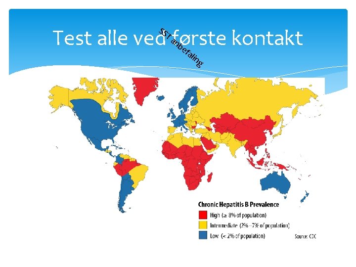 SS nb Test alle ved første kontakt ef a T a lin g SS nb Test alle ved første kontakt ef a T a lin g