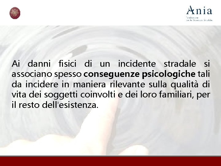 Ai danni fisici di un incidente stradale si associano spesso conseguenze psicologiche tali da