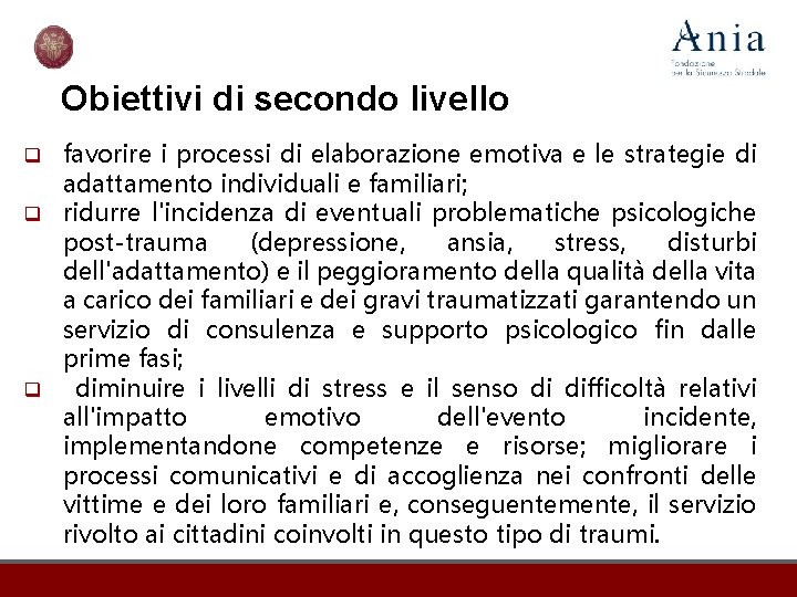 Obiettivi di secondo livello favorire i processi di elaborazione emotiva e le strategie di