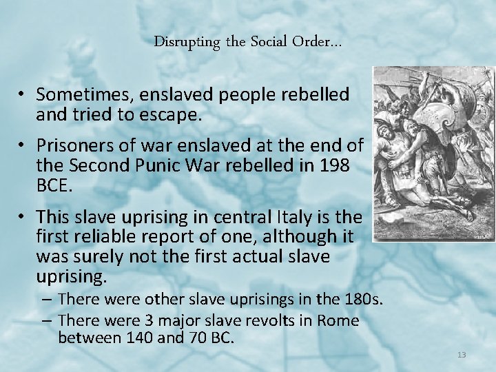 Disrupting the Social Order… • Sometimes, enslaved people rebelled and tried to escape. •