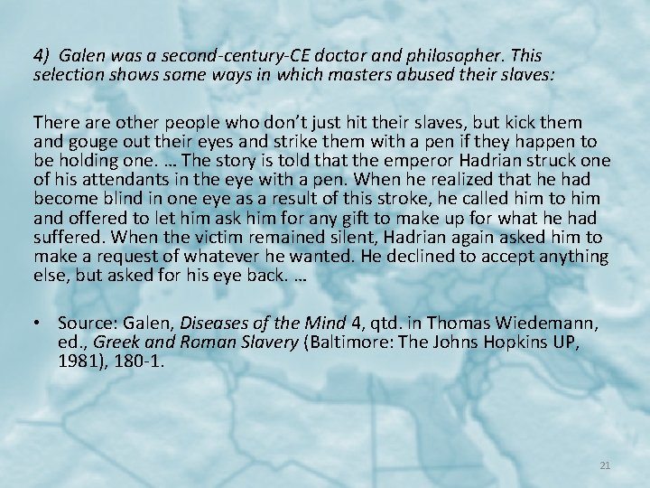 4) Galen was a second-century-CE doctor and philosopher. This selection shows some ways in