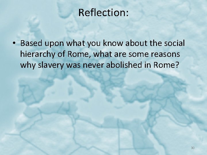 Reflection: • Based upon what you know about the social hierarchy of Rome, what