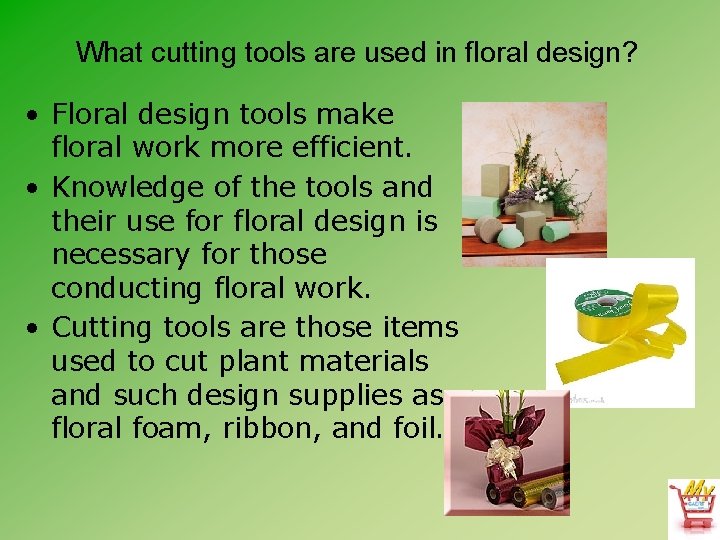 What cutting tools are used in floral design? • Floral design tools make floral