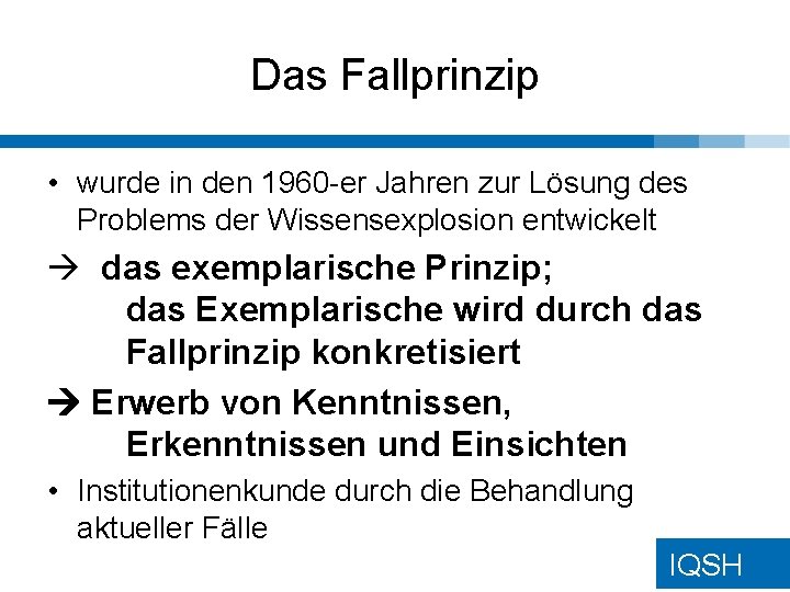 Das Fallprinzip • wurde in den 1960 -er Jahren zur Lösung des Problems der