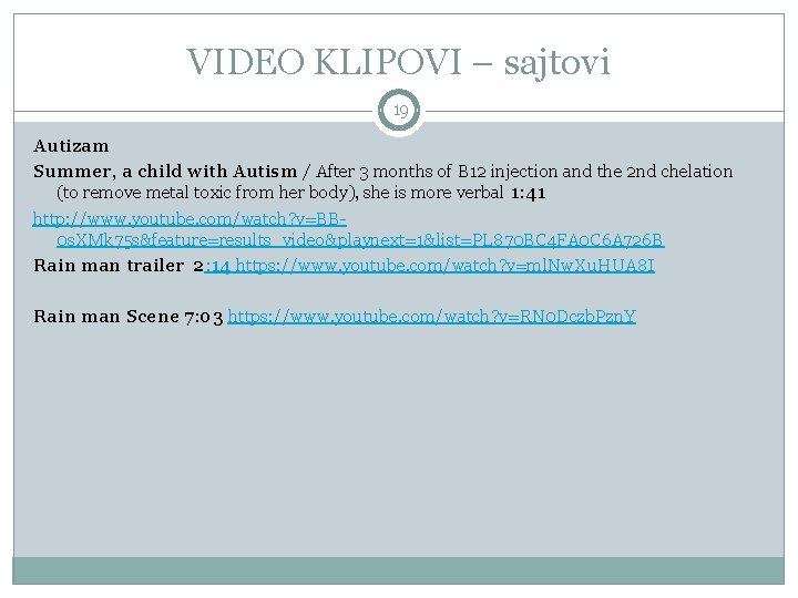 VIDEO KLIPOVI – sajtovi 19 Autizam Summer, a child with Autism / After 3