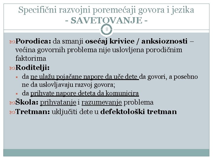 Specifični razvojni poremećaji govora i jezika - SAVETOVANJE 8 Porodica: da smanji osećaj krivice