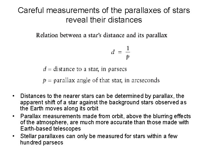 Careful measurements of the parallaxes of stars reveal their distances • Distances to the