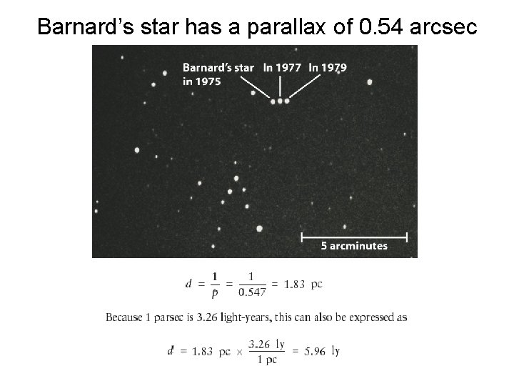 Barnard’s star has a parallax of 0. 54 arcsec 