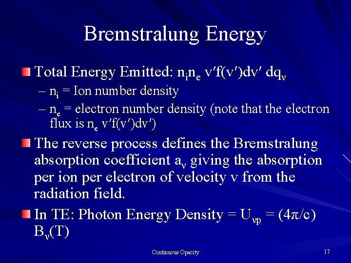 Bremstralung Energy Total Energy Emitted: nine v′f(v′)dv′ dqν – ni = Ion number density