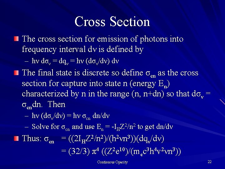 Cross Section The cross section for emission of photons into frequency interval dν is