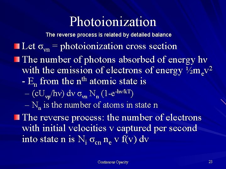 Photoionization The reverse process is related by detailed balance Let σνn = photoionization cross