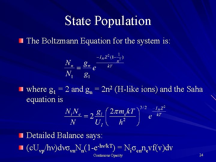 State Population The Boltzmann Equation for the system is: where g 1 = 2